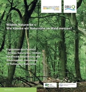 Wildnis Naturerbe – Wie können wir Naturnähe im Wald messen?