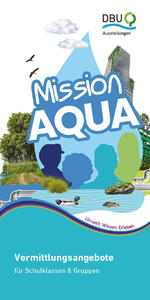 Mission Aqua - Vermittlungsangebote für Schulklassen und Gruppen