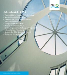 Jahresbericht 2015 / Deutsche Bundesstiftung Umwelt