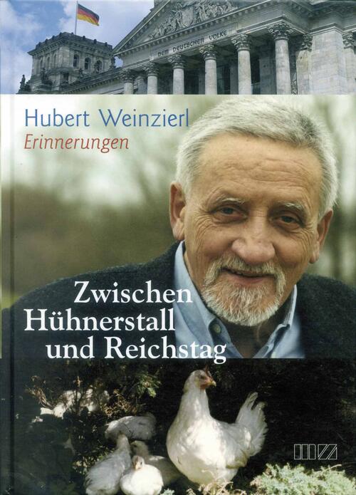 Hubert Weinzierl: Zwischen Hühnerstall und Reichstag 