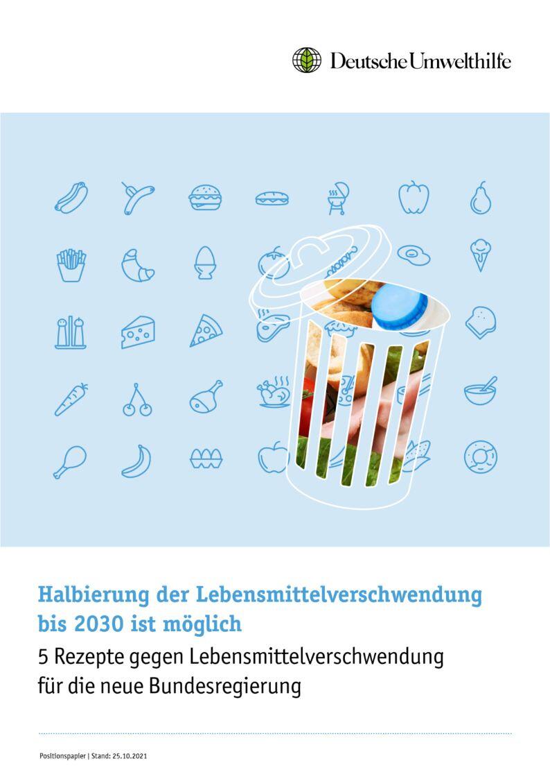 Die Deutsche Umwelthilfe hat ein Positionspapier veröffentlicht, das zu den zwei Handlungsfeldern Mindesthaltbarkeitsdatum und Verwertungsreihenfolge fünf Rezepte gegen Lebensmittelverschwendung benennt.  © Deutsche Umwelthilfe 