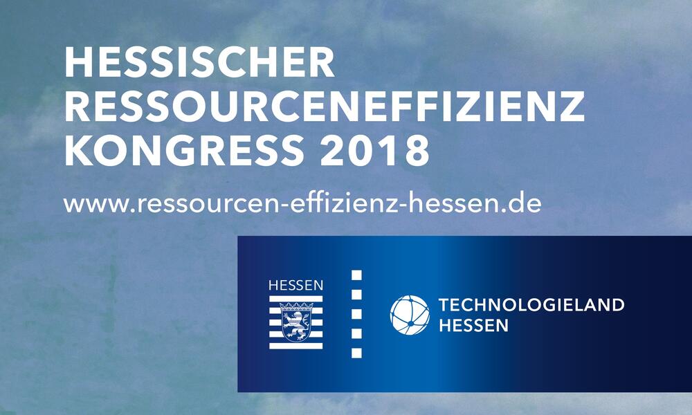 Hessischer Ressourceneffizienzkongress 2018 © Hessischer Ressourceneffizienz-Kongress 2018