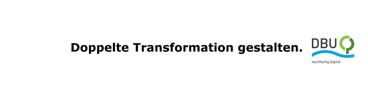 Banner DBU nachhaltig.digital © Deutsche Bundesstiftung Umwelt