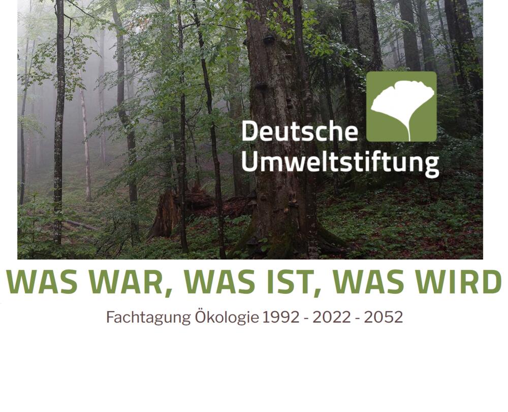 Deutsche Umweltstiftung - Fachtagung Ökologie 1992 - 2022 - 2052 