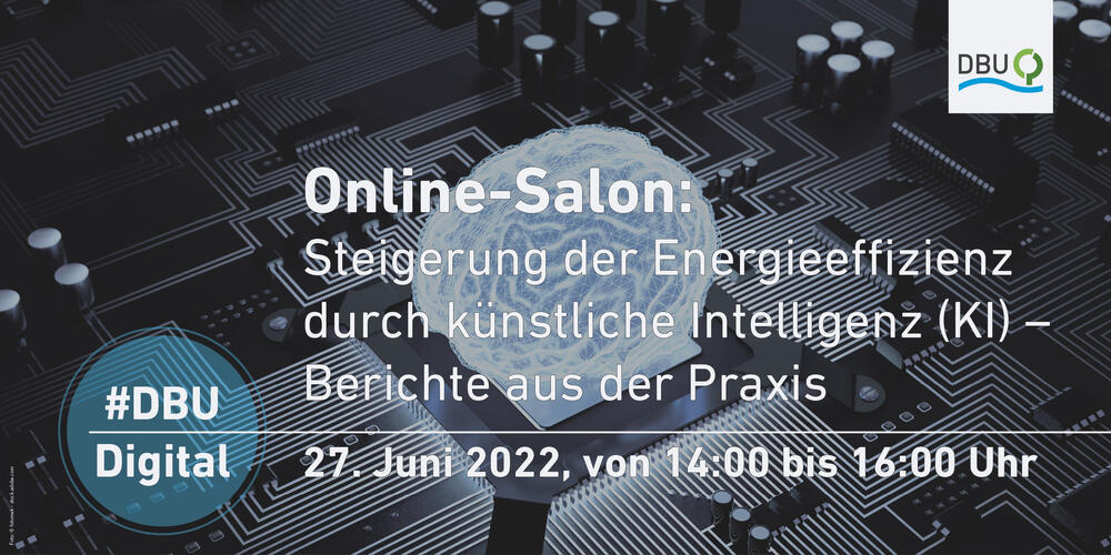 DBU-Online-Salon „Steigerung der Energieeffizienz durch künstliche Intelligenz – Berichte aus der Praxis“ © Deutsche Bundesstiftung Umwelt
