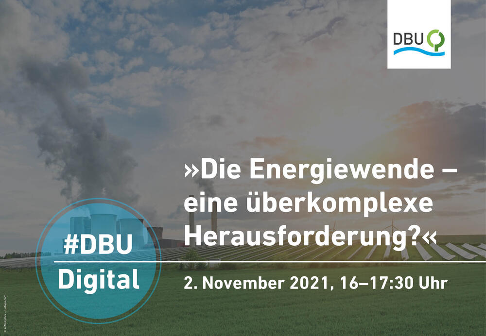 Die Energiewende – eine überkomplexe Herausforderung? © Deutsche Bundesstiftung Umwelt