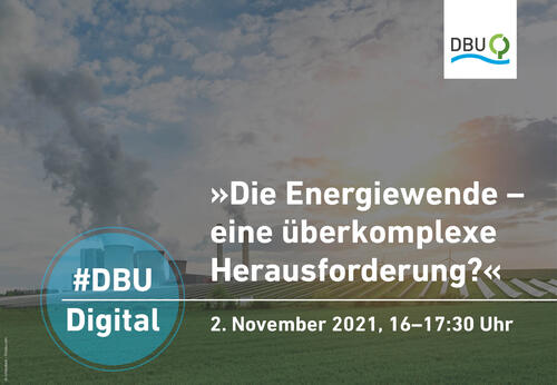 Die Energiewende - eine überkomplexe Herausforderung? © Deutsche Bundesstiftung Umwelt