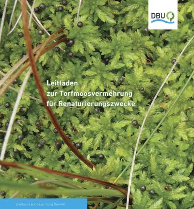 Leitfaden zur Torfmoosvermehrung für Renaturierungszwecke 