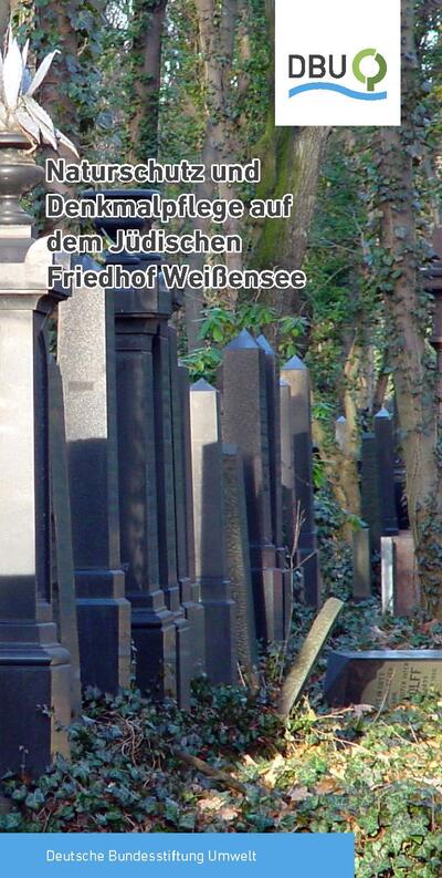 Naturschutz und Denkmalpflege auf dem Jüdischen Friedhof Weißensee