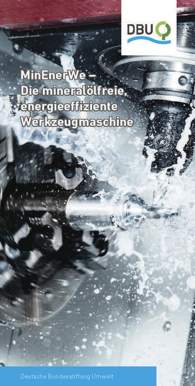 MinEnerWe – Die mineralölfreie, energieeffziente Werkzeugmaschine
