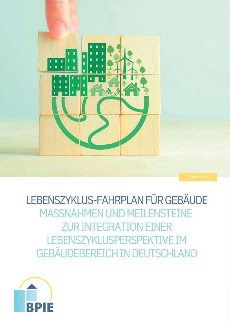 Fahrplan zur Integration einer Lebenszyklusperspektive im Gebäudebereich in Deutschland. © 2023, BPIE (Buildings Performance Institute Europe).